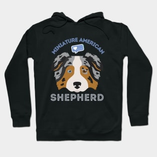 Miniature American Shepherd Life is better with my dogs Dogs I love all the dogs Hoodie